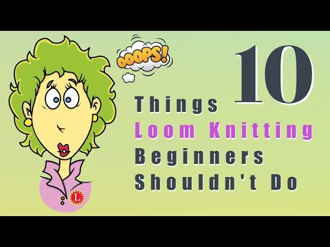 10 Things LOOM KNITTING Beginners Shouldn't Do | Loom Knitting for Beginners | Stitches Patterns