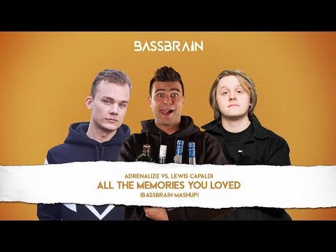Adrenalize vs. Lewis Capaldi - All The Memories You Loved (Bassbrain Mashup)