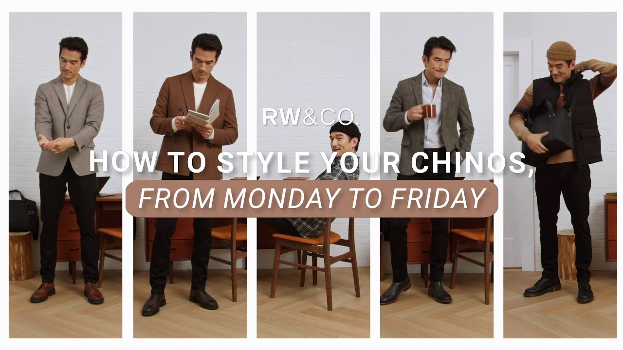 RW&CO. - How to Style Your Chinos, From Monday to Friday