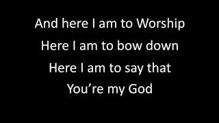 Here I am to worship - Chris Tomlin -&quot;Passion&quot; with lyrics
