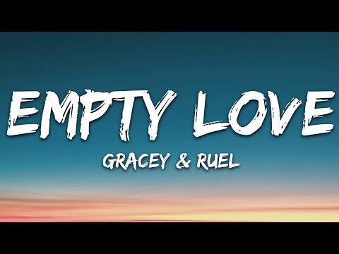 GRACEY, Ruel - Empty Love (Lyrics)