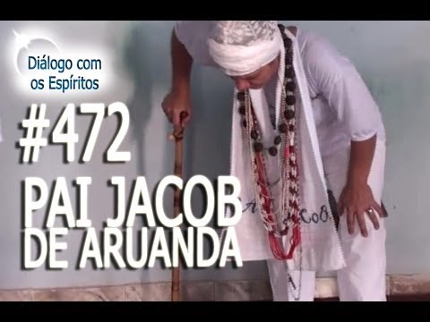 DcE 472 - [] Entidade Pai Jacob de Aruanda - Médium Mãe Úrsula de Xangô
