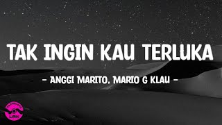 Download lagu Tak Ingin Kau Terluka - Anggi Marito, Mario G Klau (Lirik Lagu) mp3