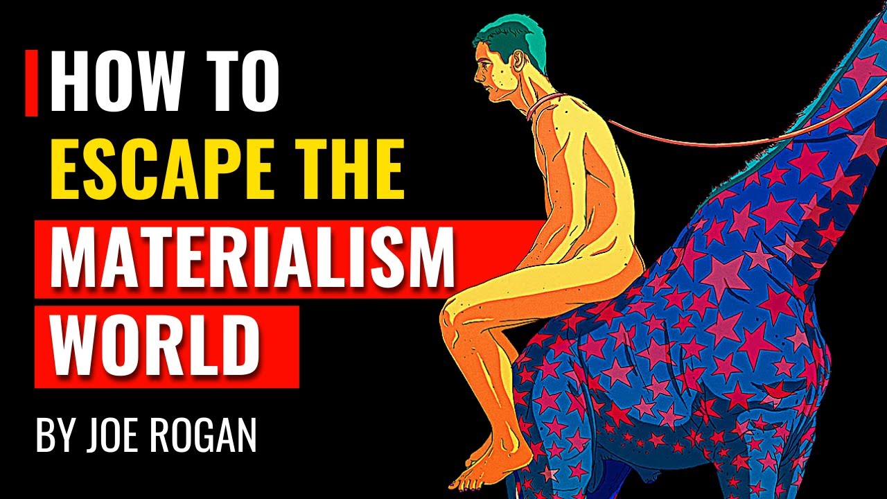 Joe Rogan - Avoid The Trap of Materialism If You Want To Succeed In LIFE