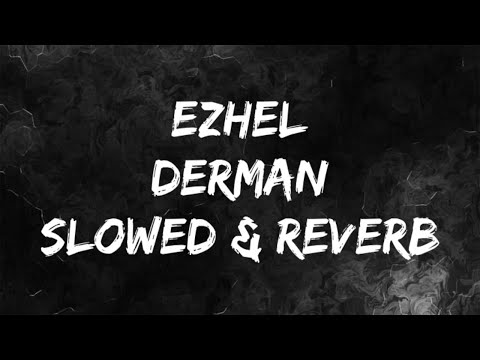 Ezhel - Derman (Slowed + Reverb)