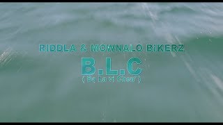 Riddla - BLC ( Ba La vi Chen' )