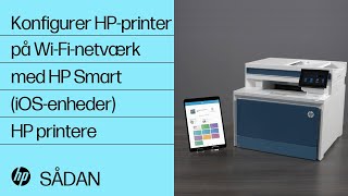 Sådan konfigurerer du en HP-printer på et trådløst netværk med HP Smart til iOS-enheder