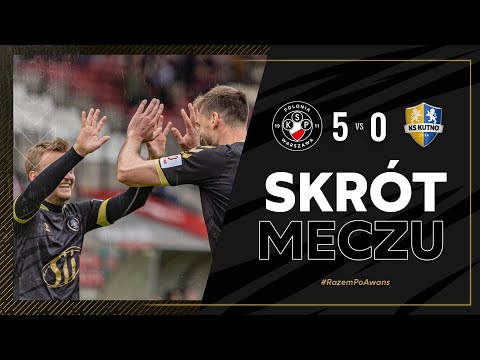 SKRÓT | Polonia Warszawa 5 - 0 KS Kutno