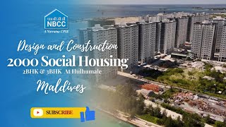 Design and construction of 2000 social housing units at Hulhumale by #NBCC.