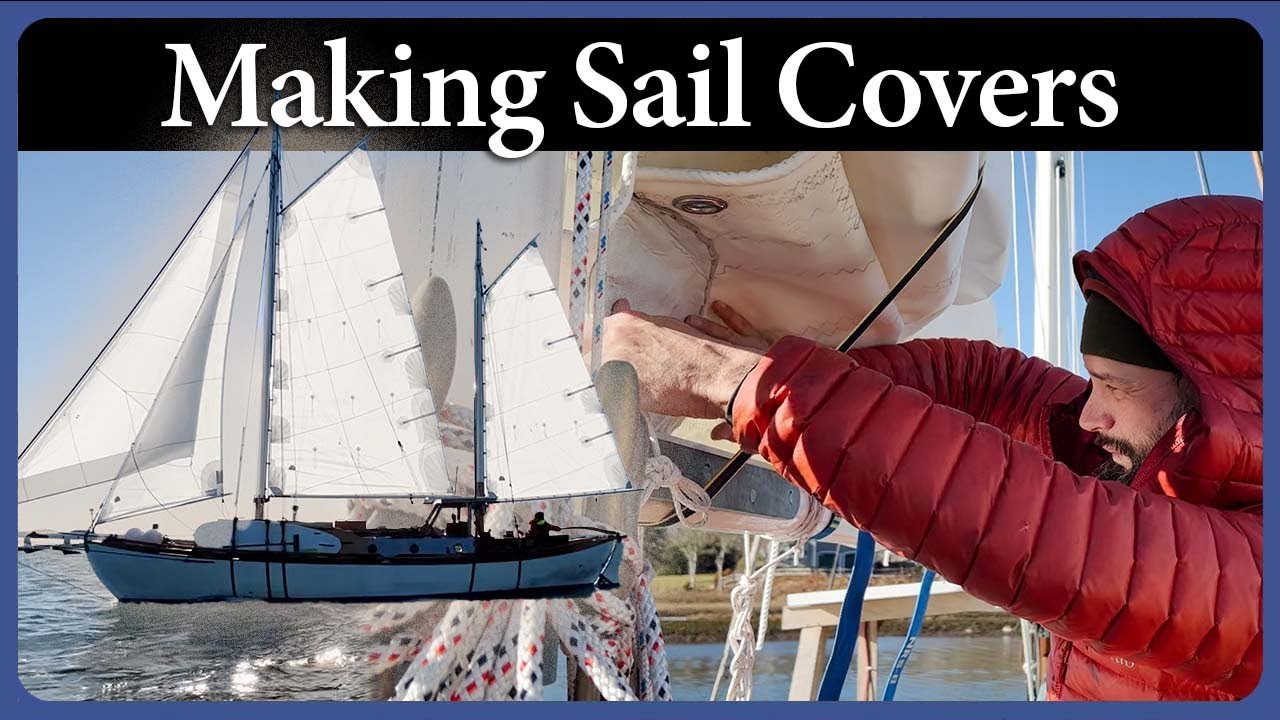 Custom Recycled Sail Covers - Episode 297 - Acorn to Arabella: Journey of a Wooden Boat