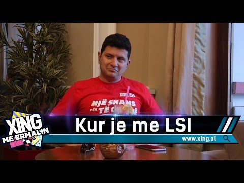 Xing me Ermalin 34 - Kur je me LSI