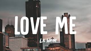 Lil Wayne - Love Me (Lyrics) ft. Drake, Future | girl i f who i want and f who i don&#39;t lil wayne
