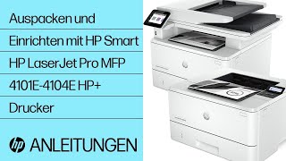 HP LaserJet Pro MFP 4101-4104DWE/FDNE/FDWE HP+-Drucker – Auspacken und Einrichten des Druckers