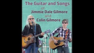 The Songs and Guitar of Jimmie Dale Gilmore and Colin Gilmore