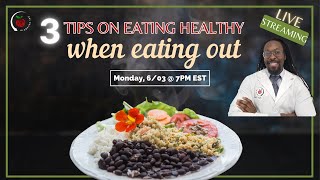 3 Tips on Eating Healthy When Eating Out