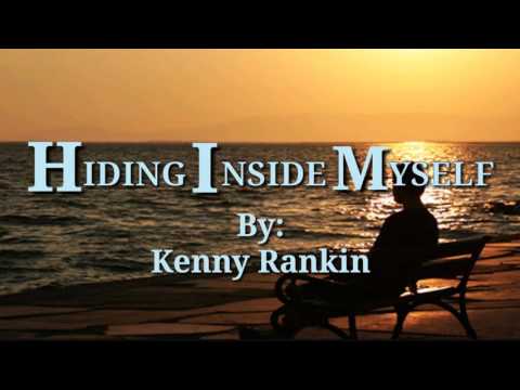 HIDING INSIDE MYSELF (Lyrics )=Kenny Rankin=