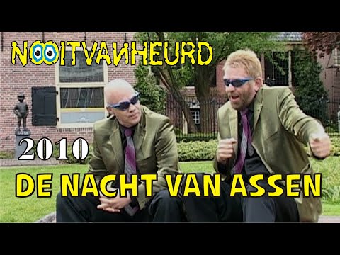 De nacht van Assen – Nooitvanheurd