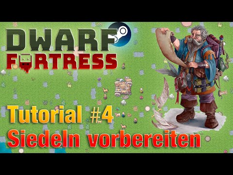Dwarf Fortress Steam Tutorial 4 - Siedeln vorbereiten [Deutsch]