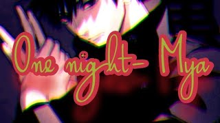 One night 🦗NIGHTCORE🦗 (Mya)
