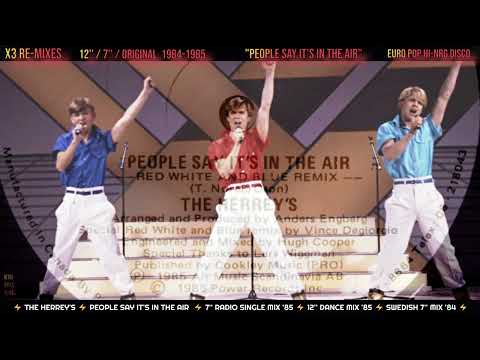 THE HERREY'S ⚡"PEOPLE SAY IT'S IN THE AIR" (1985) X3 REMIXES 7'' 12'' Club 7'' Swedish '84 Dance 80s