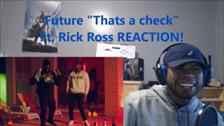Future - That's A Check feat Rick Ross REACTION! (BIP)