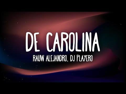 DE CAROLINA - Rauw Alejandro Ft. Dj Playero (Letra/Lyrics)