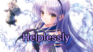Download lagu Nightcore~helplessly~(Lyrics) mp3 Download lagu Nightcore~helplessly~(Lyrics) mp3