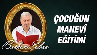 Dr. Burhan Sabaz - Çocuğun Manevî Eğitimi