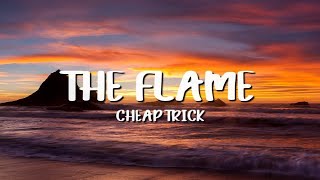 Cheap Trick - The Flame (Lyrics)