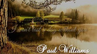 Paul Williams + I Won&#39;t Last A Day Without You + Lyrics/HD