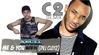 Angel - Me & You (Alfa DJ) DVJ Cley2 Edit