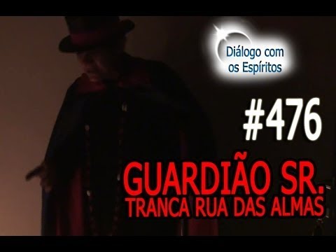 DcE 476 - [] Entidade Guardião Tranca Rua das Almas - Médium Mãe Úrsula de Xangô