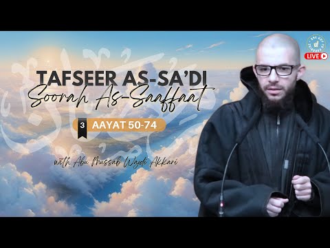 #3 Tafseer Soorah As-Saaffaat / Aayat 50-74 / Abu Mussab Wajdi Akkari