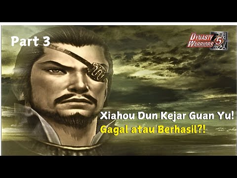 Mengejar Guan Yu yang Kabur!  - Dynasty Warriors 5 Indonesia Walkthrough - Xiahou Dun Part 3