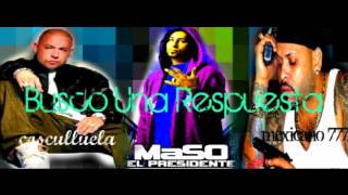 Maso ft Mexicano 777 & Cosculluela - Busco Una Respuesta