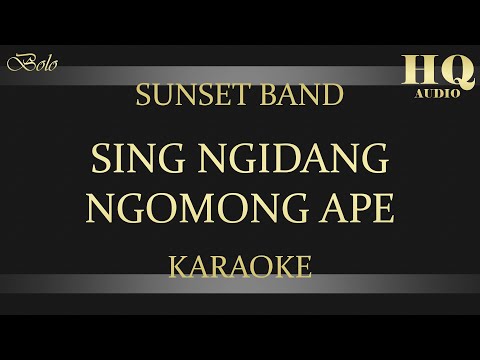 SUNSET BAND SING NGIDANG NGOMONG APE - KARAOKE