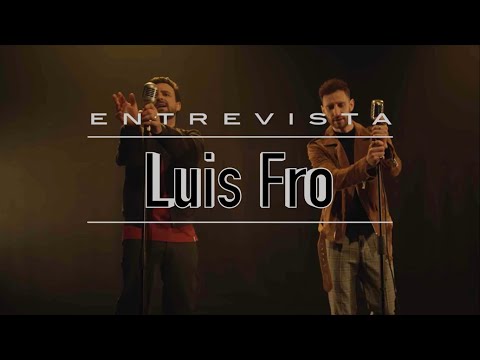 Entrevista a Luis Fro