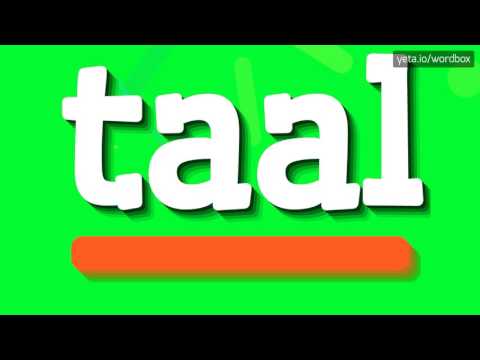 TAAL - HOW TO PRONOUNCE IT!?