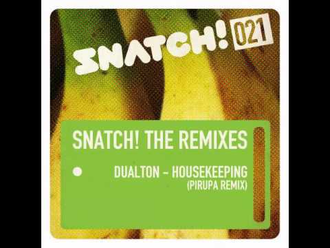 SNATCH021 SNATCH! THE REMIXES - Dualton - Housekeeping (Pirupa Remix) (OUT Oct. 11th on Bport)