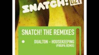 SNATCH021 SNATCH! THE REMIXES - Dualton - Housekeeping (Pirupa Remix) (OUT Oct. 11th on Bport)
