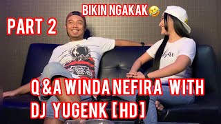 Download lagu PART 2 Q&A WINDA NEFIRA WITH DJ YUGENK [HD] mp3