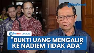 Mahfud MD Sebut Nadiem Makarim Tak Layak Dituntut 18 Tahun Penjara di Kasus Pengadaan Chromebook