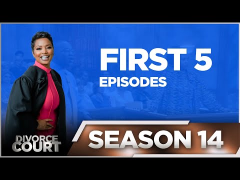 First 5 Episodes - Divorce Court - Season 14 - LIVE