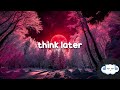 Tate McRae Think Later Clean Lyrics
