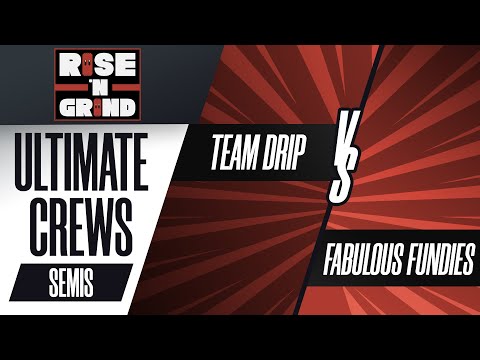 Team DRiP vs. Fabulous Fundies - Ultimate Crews Semis - Rise 'N Grind