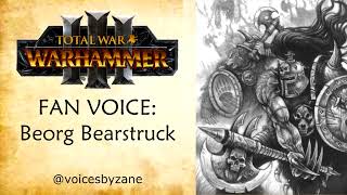 Warhammer Fan Voice Beorg Bearstruck