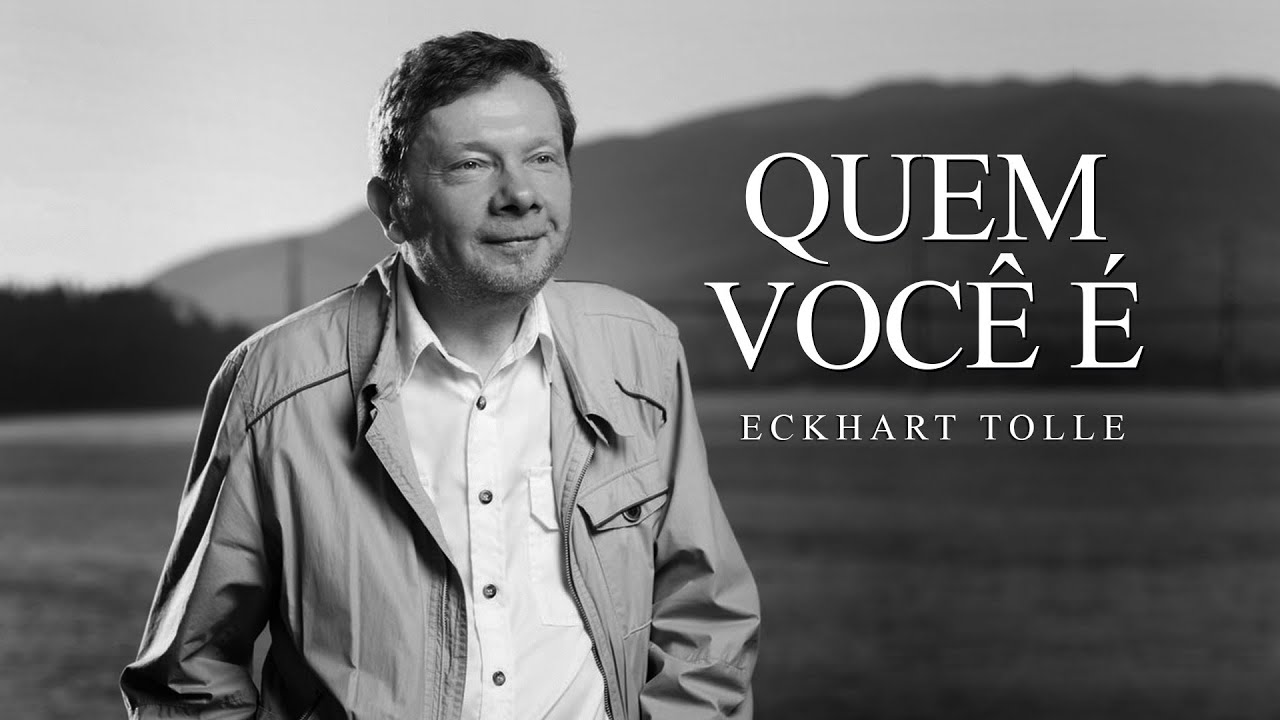 Eckhart Tolle - Quem Você É
