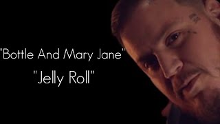 Download lagu Jelly Roll - ' Bottle And Mary Jane ' -(Song)#ajmusic mp3