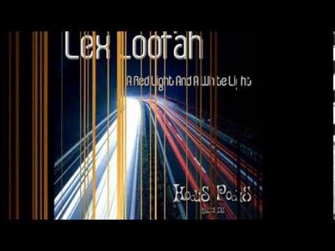 Lex Loofah - A red light and a white light