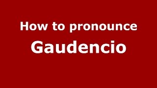 How to pronounce Gaudencio